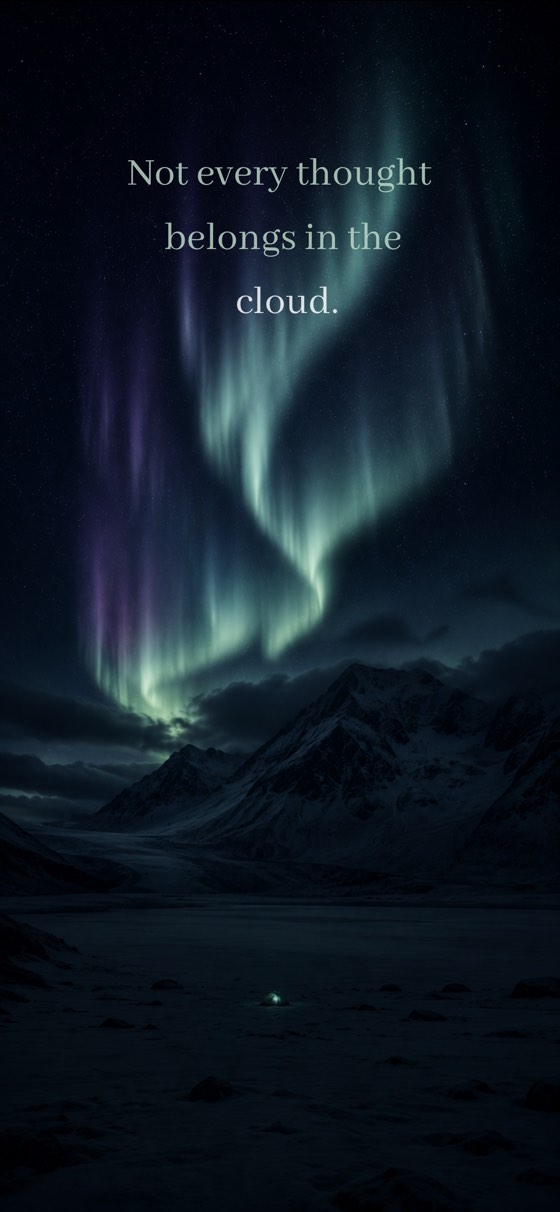 Morai message: Not every thought belongs in the cloud.